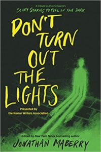 cover art for Don't Turn Out The Lights: A Tribute to Alvin Schwartz's Scary Stories to Tell in the Dark edited by Jonathan Maberry