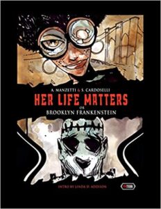 cover art for Her Life Matters: (Or Brooklyn Frankenstein) by Alessandro Manzetti and Stefano Cardoselli