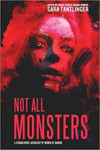 cover art for Not All Monsters edited by Sara Tantlinger