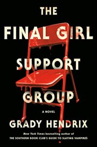 The final Girls Support Group by Grady Hendrix