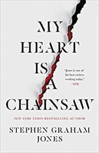 cover art for My Heart Is A Chainsaw by Stephen Graham Jones