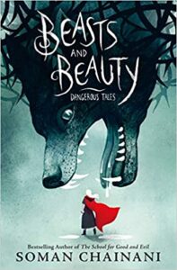 cover art for Beasts and Beauty: Dangerous Tales by Sonan Chainani