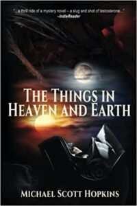 cover art for The Things in Heaven and Earth by Michael Scott Hopkins