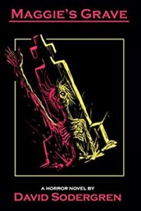 cover art for Maggie's Grave: A Horror Novel by David Sodergren