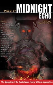 Midnight Echo #17: Journal of the Australasian Horror Writers Association edited by Greg Chapman