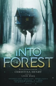 Cover art for Into the Forest; Tales of the Baba Yaga edited by Lindy Ryan