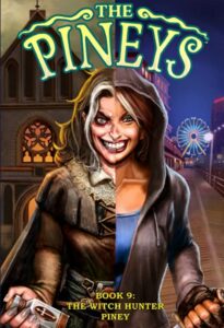 The Pineys, Book 9: The Witch Hunter Piney