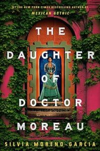 cover art for The Daughter of Doctor Moreau by Silvia Moreno Garcia