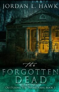 Cover art for The Forgotten Dead (OutFoxing the Paranormal #1) by Jordan L. Hawk
