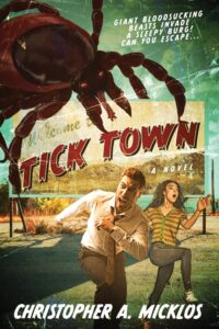Cover art for Tick Town by Christopher A Micklos