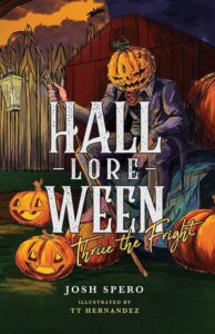 cover art for Hall-Lore-Ween: Thrice the Fright by Josh Spero